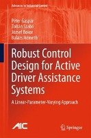 Robust Control Design for Active Driver Assistance Systems - Gaspar Peter, Szabo Zoltan, Bokor Jozsef
