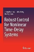 Robust Control for Nonlinear Time-Delay Systems - Hua Changchun, Zhang Liuliu, Guan Xinping