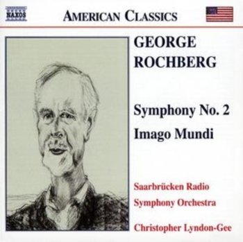 Rochberg: Symphony No. 2 - Lyndon-Gee Christopher