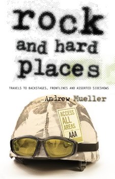 Rock and Hard Places - Andrew Mueller
