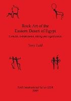 Rock Art of the Eastern Desert of Egypt - Tony Judd