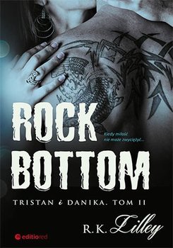 Rock Bottom. Tristan i Danika. Tom 2 - R.K. Lilley