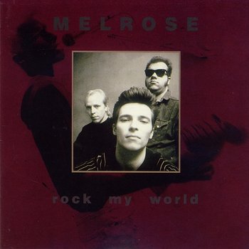 Rock my world - Melrose