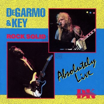Rock Solid Absolutely Live - DeGarmo & Key