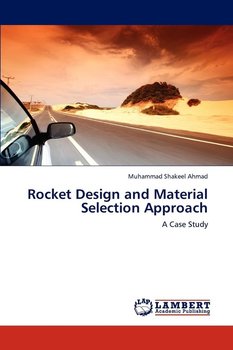 Rocket Design and Material Selection Approach - Ahmad Muhammad Shakeel