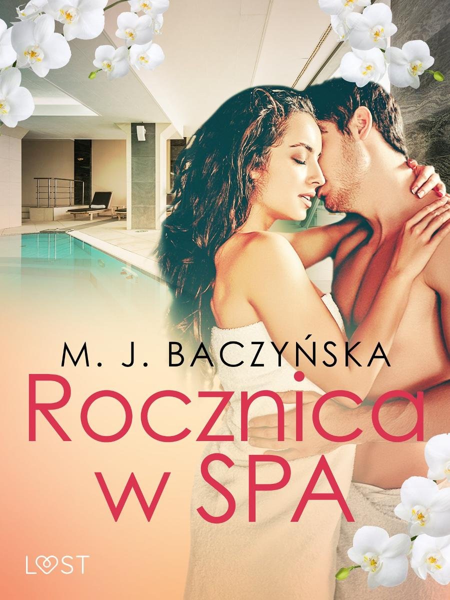 Rocznica w SPA – opowiadanie erotyczne - Baczyńska M. J. | Ebook Sklep  EMPIK.COM