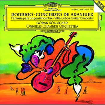 Rodrigo: Concierto de Aranjuez / Villa-Lobos: Guitar Concerto - Göran Söllscher, Orpheus Chamber Orchestra