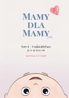 Rodzicielstwo. Mamy dla Mamy i Taty. Tom 2 Barbara Falenta