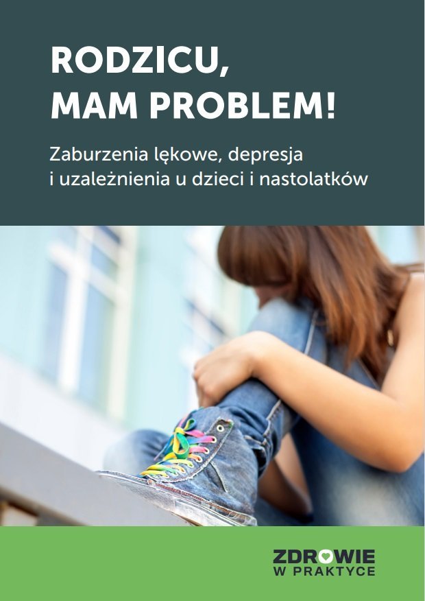 Rodzicu, Mam Problem! Zaburzenia Lękowe, Depresja I Uzależnienia U ...