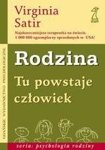 Rodzina. Tu powstaje człowiek - Satir Virginia M.