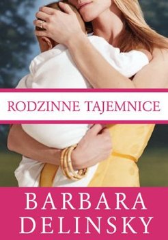 Rodzinne tajemnice - Delinsky Barbara