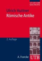 Römische Antike - Huttner Ulrich