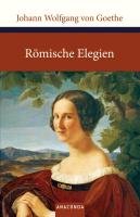 Römische Elegien und Venezianische Epigramme - Goethe Johann Wolfgang