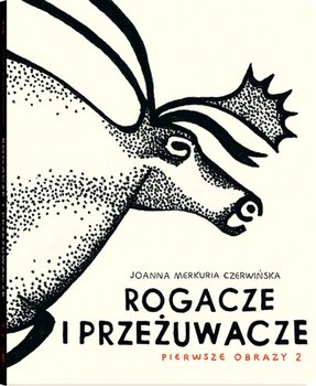 Rogacze i przeżuwacze. Pierwsze obrazy. Tom 2 - Czerwińska Joanna Merkuria