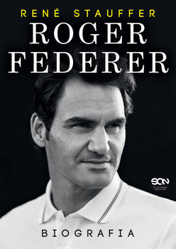 Roger Federer. Biografia - Stauffer Rene