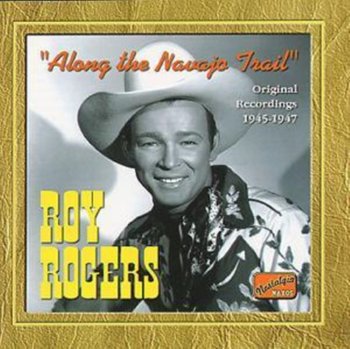 ROGERS R ALONG THE NAVAJO TRAI - Rogers Roy
