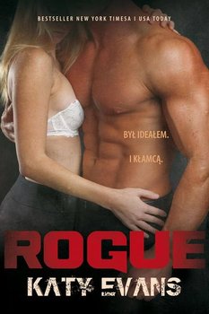 Rogue. Real. Tom 4 - Evans Katy