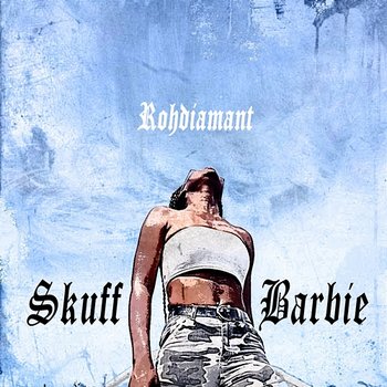 Rohdiamant - Skuff Barbie