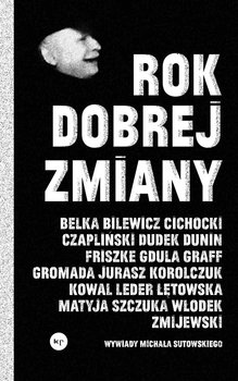 Rok dobrej zmiany - Sutowski Michał