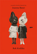 Rok Królika  - Bator Joanna