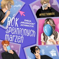 Rok spełnionych marzeń. Freethinkers. Tom 1 - audiobook Emilia Jachimczyk