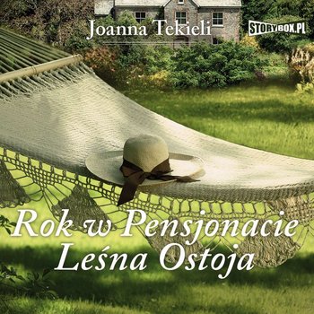 Rok w Pensjonacie Leśna Ostoja - Tekieli Joanna