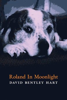Roland in Moonlight - Hart David Bentley
