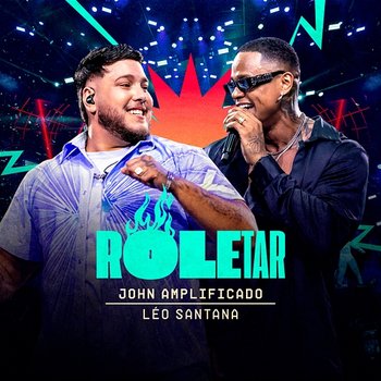 Roletar - John Amplificado, Léo Santana, Workshow