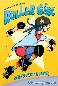 Roller Girl. Dziewczyna z pasją - Jamieson Victoria