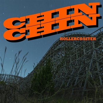 Rollercoaster - Chin Chin