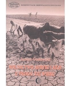 Rolnictwo Afryki i Azji u progu XXI wieku - Gudowski Janusz