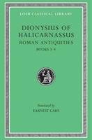 Roman Antiquities, Volume II: Books 3-4 - Dionysius Of Halicarnassus, Cary Earnest, Dionysius Of Halicarnassus Of Halicarna