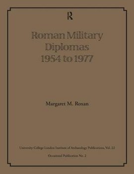 Roman Military Diplomas 1954 to 1977 - Margaret M Roxan