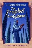 Roman Mysteries: The Prophet from Ephesus - Lawrence Caroline