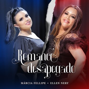 Romance Desapegado - Márcia Fellipe, Ellen Nery