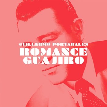 Romance Guajiro - Guillermo Portabales