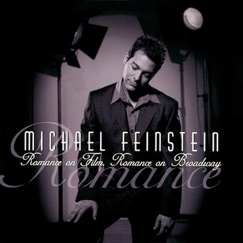 Romance On Film, Romance On Broadway - Michael Feinstein