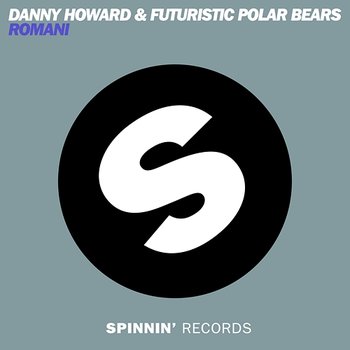 Romani - Danny Howard & Futuristic Polar Bears