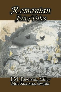 Romanian Fairy Tales, Edited by J. M. Percival, Fiction, Fairy Tales & Folklore, Country & Ethnic - Null