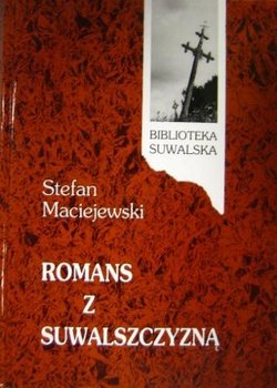 Romans z Suwalszczyzną - Maciejewski Stefan