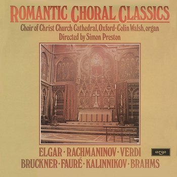 Romantic Choral Classics - Christ Church Cathedral Choir, Oxford, Simon Preston