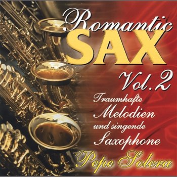 Romantic Sax Vol. 2 - Pepe Solera