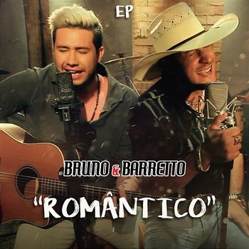Romântico EP - Bruno & Barretto