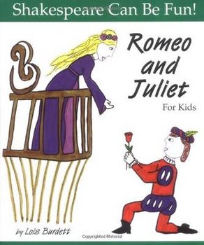 Romeo and Juliet for Kids - Burdett Lois