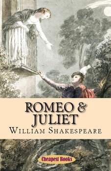 Romeo and Juliet - Shakespeare William