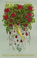 Romeo and Juliet. Wordsworth Classics Shakespeare William