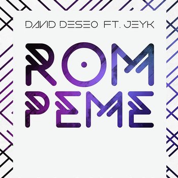 Rómpeme - David Deseo feat. Jeyk