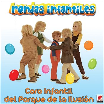 Rondas Infantiles - Coro Infantil del Parque de la Ilusión