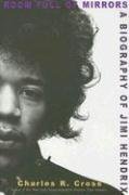 Room Full of Mirrors: A Biography of Jimi Hendrix - Cross Charles R.