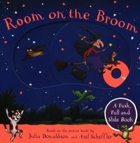 Room on the Broom A Push, Pull and Slide Book Donaldson Julia